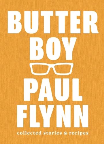 Beispielbild fr Butter Boy: Collected Stories and Recipes zum Verkauf von Monster Bookshop