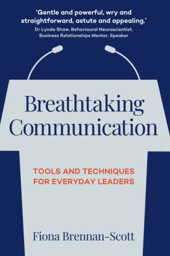 Beispielbild fr Breathtaking Communication: Tools and Techniques for Everyday Leaders zum Verkauf von AwesomeBooks