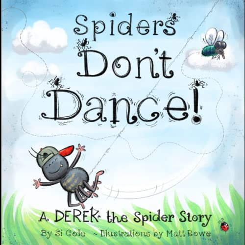 Imagen de archivo de Spiders Don't Dance: A Derek the Spider Story a la venta por Books Unplugged
