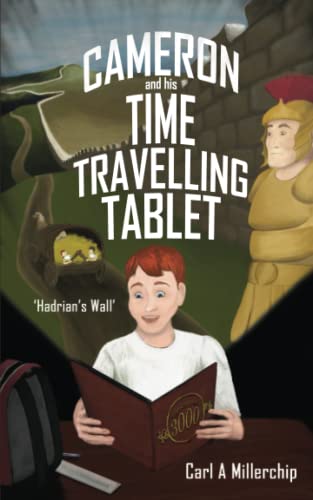 Stock image for Cameron & His Time Travelling Tablet - Hadrians Wall for sale by Books Unplugged