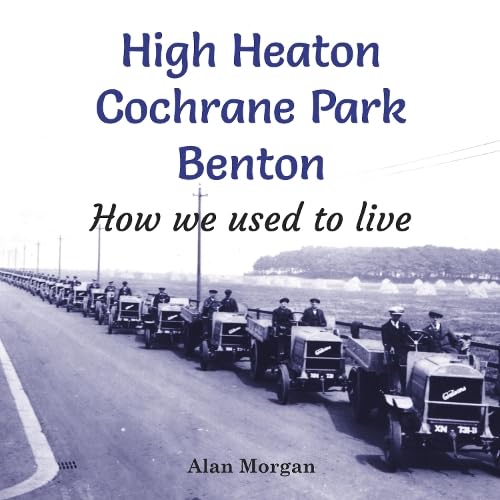 Beispielbild fr High Heaton, Cochrane Park, Benton zum Verkauf von Blackwell's