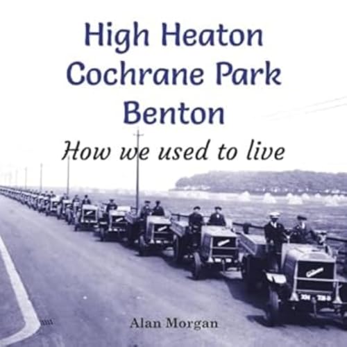 Stock image for High Heaton, Cochrane Park, Benton for sale by Blackwell's