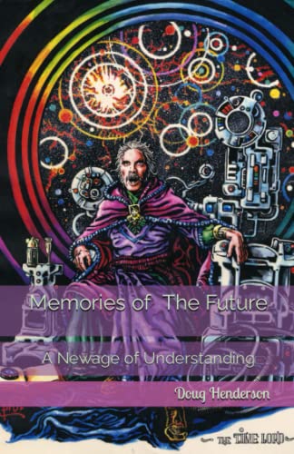 Imagen de archivo de Memories Of The Future: A Newage of Understanding a la venta por WorldofBooks