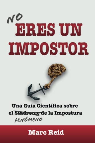 Imagen de archivo de No Eres Un Impostor: Una Gua Cientfica sobre el Fenmeno de la Impostura (Spanish Edition) a la venta por Book Deals