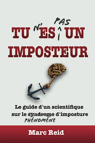 Imagen de archivo de Tu N'Es Pas Un Imposteur: Le guide d'un scientifique sur le phnomne d'imposture (French Edition) a la venta por GF Books, Inc.