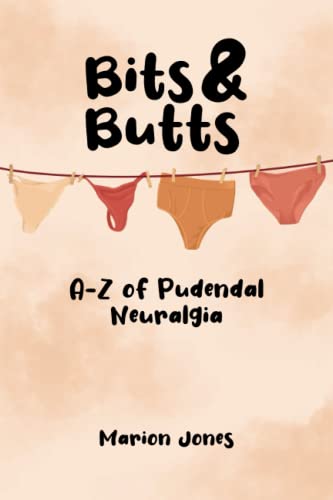 Stock image for Bits & Butts: A-Z of Pudendal Neuralgia for sale by Book Deals