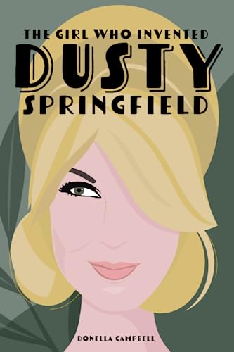 Beispielbild fr The Girl Who Invented Dusty Springfield: The Story of Mary O'Brien zum Verkauf von WorldofBooks