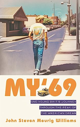 Stock image for My '69: One Young Brit's Journey through the peak of the American Dream [Soft Cover ] for sale by booksXpress