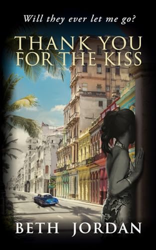 Stock image for THANK YOU FOR THE KISS: Will they ever let me go? for sale by WorldofBooks