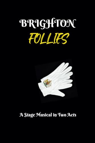 Stock image for BRIGHTON FOLLIES: A Stage Musical in Two Acts for sale by Books Unplugged