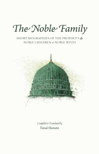 Imagen de archivo de The Noble Family: Short Biographies of the Prophet's ? Noble Children & Noble Wives a la venta por GF Books, Inc.