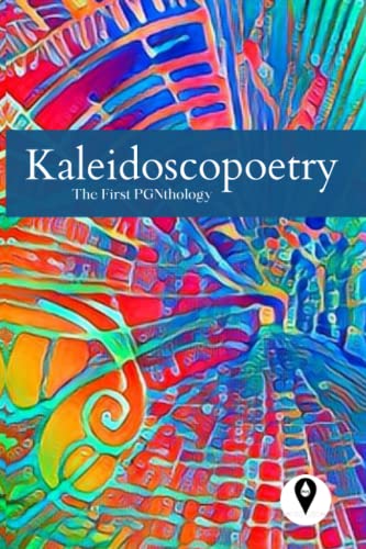 Beispielbild fr Kaleidoscopoetry: The First PGNthology zum Verkauf von Read&Dream