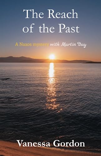 Beispielbild fr The Reach of the Past (The Naxos Mysteries with Martin Day) zum Verkauf von WorldofBooks