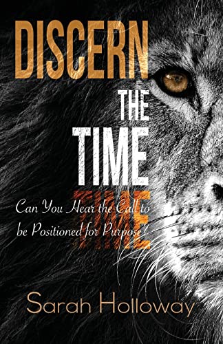 Stock image for Discern the Time: Can you hear the call to be positioned for purpose? for sale by WorldofBooks