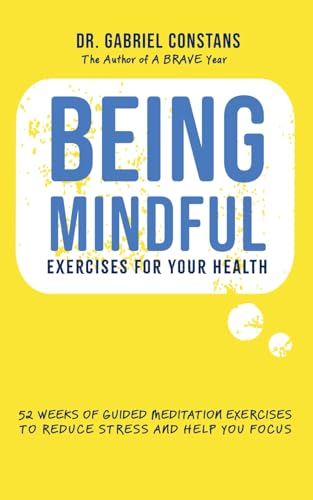 Beispielbild fr Being Mindful: Exercises For Your Health (Health and Wellbeing) zum Verkauf von California Books