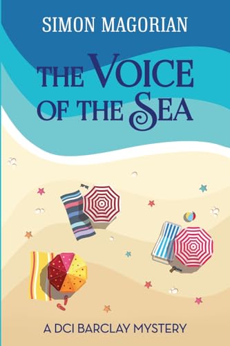 Beispielbild fr The Voice of the Sea: 1 (The Chief Inspector Barclay Mysteries) zum Verkauf von WorldofBooks