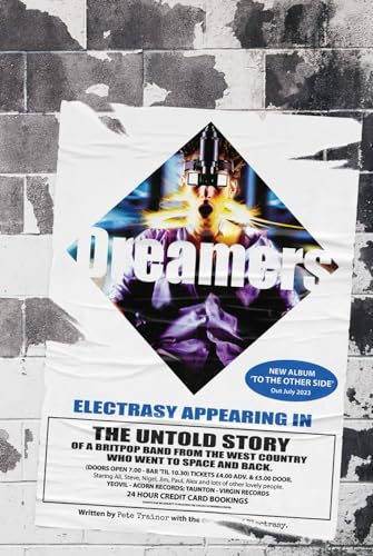 9781739352905: Electrasy: Calling All The Dreamers: The extraordinary true story of a Britpop band from the West Country who went to space and back.