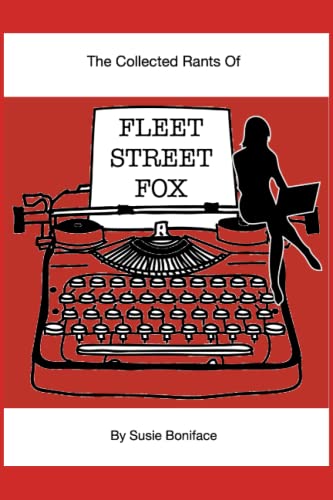 Beispielbild fr The Collected Rants of Fleet Street Fox zum Verkauf von Books Unplugged