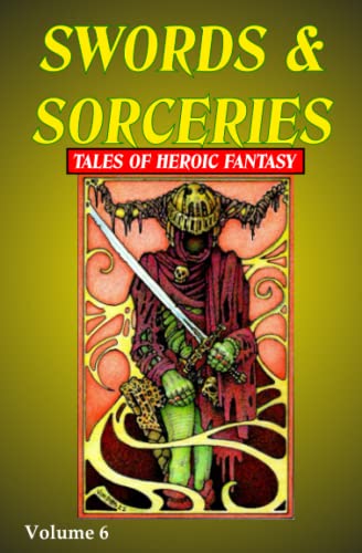 Beispielbild fr Swords & Sorceries: Tales of Heroic Fantasy Volume 6 zum Verkauf von GF Books, Inc.