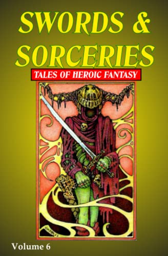 Stock image for Swords & Sorceries: Tales of Heroic Fantasy Volume 6 for sale by GF Books, Inc.