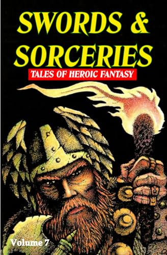 Beispielbild fr Swords & Sorceries: Tales of Heroic Fantasy Volume 7 zum Verkauf von GF Books, Inc.