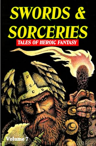 Imagen de archivo de Swords & Sorceries: Tales of Heroic Fantasy Volume 7 a la venta por California Books