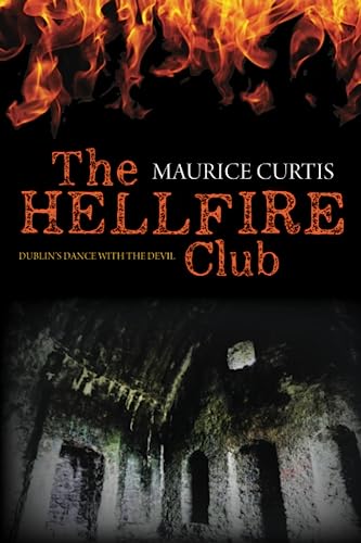 9781739374600: THE HELLFIRE CLUB: DUBLIN'S DANCE WITH THE DEVIL