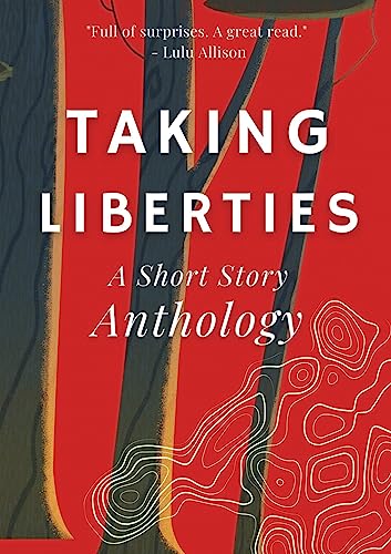 Imagen de archivo de Taking Liberties: A Short Story Anthology a la venta por GF Books, Inc.