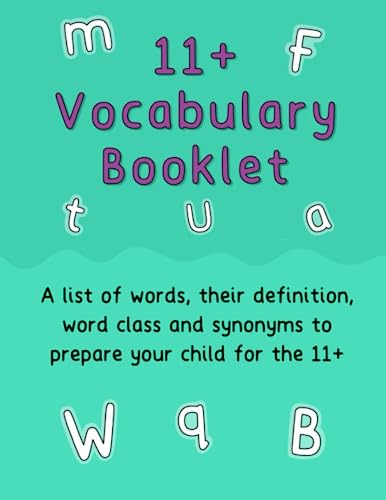 Stock image for 11+ Vocabulary Booklet: A list of words, their definition, word class and synonyms to help your child prepare for the 11+ for sale by GF Books, Inc.