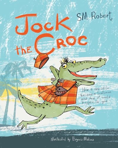 Imagen de archivo de Jock the Croc: How a crocodile became a Scotsman and how it could happen to you! a la venta por WorldofBooks