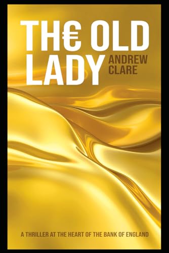 Stock image for The Old Lady: A thriller set in the heart of the Bank of England for sale by AwesomeBooks