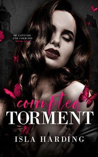 Stock image for Corrupted Torment (Of Capture and Coercion) for sale by GF Books, Inc.