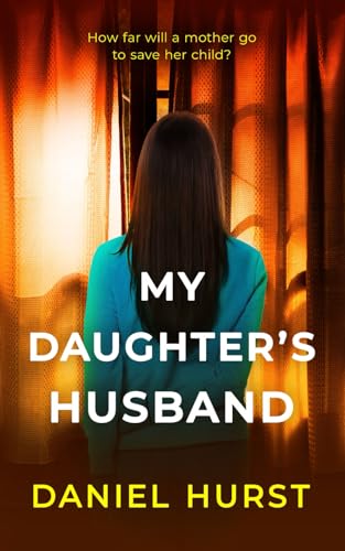 Stock image for My Daughter's Husband: A gripping psychological thriller with a shock ending (My Daughter's Boyfriend) for sale by HPB-Movies