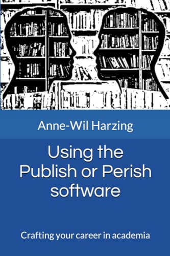 Stock image for Using the Publish or Perish software: Crafting your career in academia for sale by GreatBookPrices