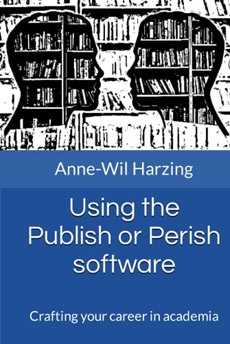 Stock image for Using the Publish or Perish software: Crafting your career in academia for sale by GF Books, Inc.