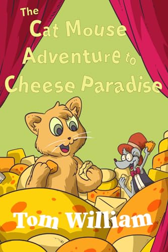 Stock image for The Cat Mouse: Adventure to Cheese Paradise for sale by GF Books, Inc.