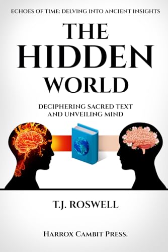 Stock image for The Hidden World: Deciphering Sacred Text and Unveiling Mind (Sacred Text and Ancient Wisdom Series) for sale by GF Books, Inc.
