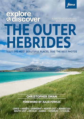 Stock image for Explore & Discover : the Outer Hebrides : Visit the Most Beautiful Places, Take the Best Photos for sale by GreatBookPrices