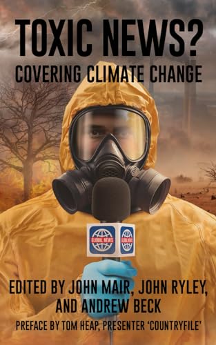 Imagen de archivo de Toxic News? Covering Climate Change a la venta por Reuseabook