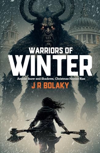9781739557621: Warriors of Winter: In Snowy Modern London, St Nicholas' Daughter Swings Her Battle-Axe at Krampus to save Christmas