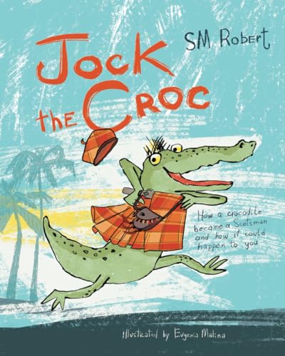 Imagen de archivo de Jock the Croc: How a crocodile became a Scotsman and how it could happen to you! [Soft Cover ] a la venta por booksXpress