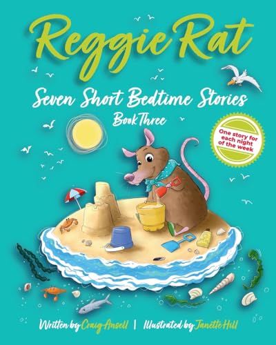 Imagen de archivo de Reggie Rat Seven Short Bedtime Stories Book 3: One Story For Each Night Of The Week (Book Series) a la venta por California Books