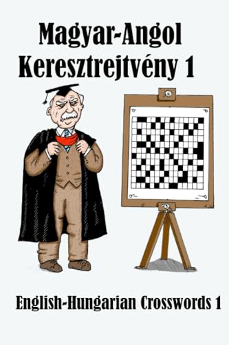 Stock image for Magyar-Angol Keresztrejtvny 1: English-Hungarian Crosswords 1 (Dual-language Crosswords) for sale by GF Books, Inc.