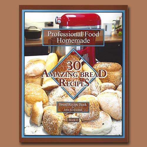 Beispielbild fr Pro Food Homemade Book 4 "30 Amazing Bread Recipes" by John Kirkwood zum Verkauf von WorldofBooks