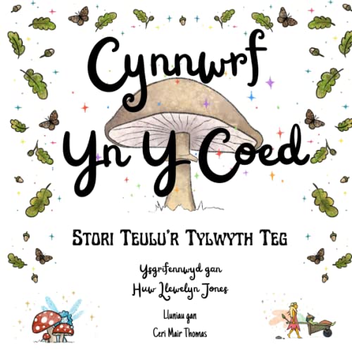 Beispielbild fr Cynnwrf Yn Y Coed: Y llyfr cyntaf cyffrous o gyfres Teulu'r Tylwyth Teg (Welsh Edition) zum Verkauf von Books Unplugged