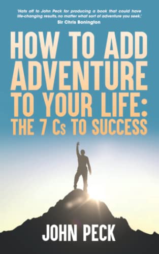 Beispielbild fr How to Add Adventure to Your Life: The Seven Cs to Success zum Verkauf von WorldofBooks