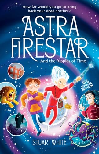 Stock image for Astra FireStar and the Ripples of Time for sale by WorldofBooks