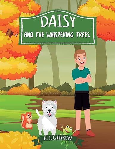 Stock image for Daisy And The Whispering Trees (Daisy Story): Daisy Adventures Of Friendship, Magical Woods, Talking Tree, and Forest Animals (Daisy Fiction) (Read A . series, read-aloud, life lessons and more!") for sale by California Books