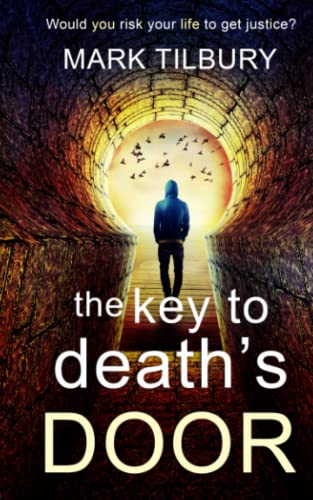 Imagen de archivo de The Key to Death's Door: Would you risk your life to get justice? a la venta por ThriftBooks-Dallas