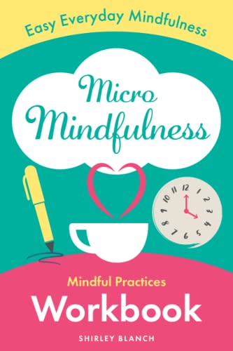 Stock image for Micro Mindfulness: Mindful Practices Workbook for sale by Books Unplugged